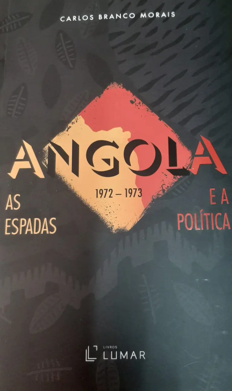 “Angola (1972/1973) – As Espadas e a Política”, de Branco Morais