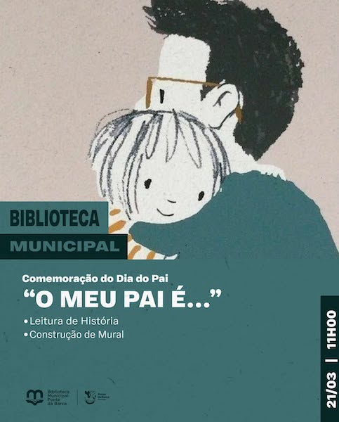 Biblioteca Municipal de Ponte da Barca assinala Dia do Pai com atividade especial para famílias